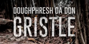Doughphresh Da Don - Gristle